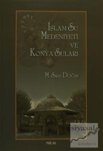 İslam Su Medeniyeti ve Konya Suları (Ciltli)