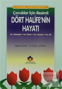 İslam Tarihinden Çocuklar İçin Resimli Dört Halife'nin Hayatı