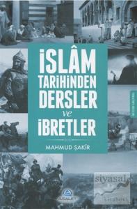 İslam Tarihinden Dersler ve İbretler