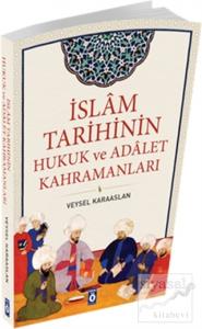 İslam Tarihinin Hukuk ve Adalet Kahramanları