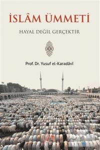 İslam Ümmeti Hayal Değil Gerçektir