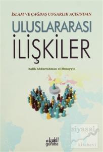 İslam ve Çağdaş Uygarlık Açısından Uluslararası İlişkiler