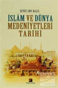 İslam ve Dünya Medeniyetleri Tarihi (Ciltli)