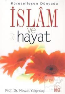 İslam ve Hayat Küreselleşen Dünyada