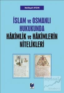 İslam ve Osmanlı Hukukunda Hakimlik ve Hakimlerin Nitelikleri