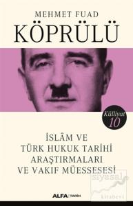 İslam ve Türk Hukuk Tarihi Araştırmaları ve Vakıf Müessesesi - Külliyat 10