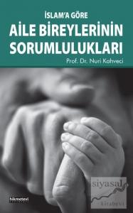 İslam'a Göre Aile Bireylerinin Sorumlulukları