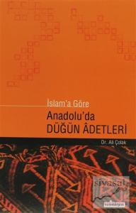 İslam'a Göre Anadolu'da Düğün Adetleri