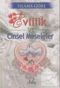 İslam'a Göre Evlilik ve Cinsel Meseleler