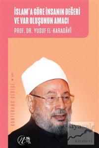 İslam'a Göre İnsanın Değeri ve Var Oluşunun Amacı