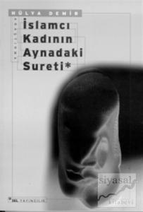 İslamcı Kadının Aynadaki Sureti