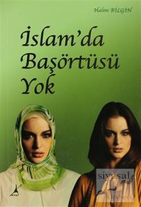 İslam'da Başörtüsü Yok