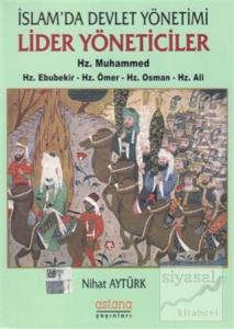 İslam'da Devlet Yönetimi Lider Yöneticiler Hz. Muhammed - Hz. Ebubekir - Hz. Ömer - Hz. Osman - Hz. Ali