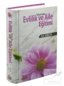 İslamda Evlilik ve Aile Eğitimi (2. Hamur) (Ciltli)