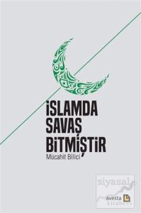 İslamda Savaş Bitmiştir