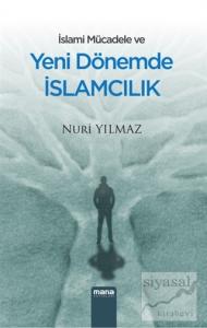İslami Mücadele ve Yeni Dönemde İslamcılık