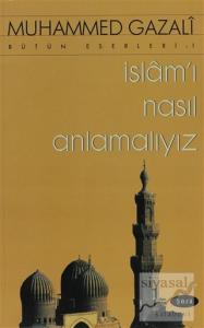 İslam'ı Nasıl Anlamalıyız