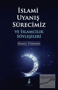 İslami Uyanış Sürecimiz ve İslamcılık Söyleşileri