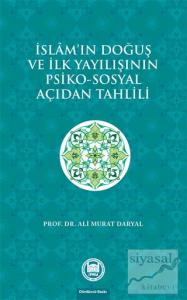 İslam'ın Doğuş ve İlk Yayılışının Psiko-Sosyal Açıdan Tahlili