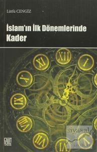 İslam'ın İlk Dönemlerinde Kader