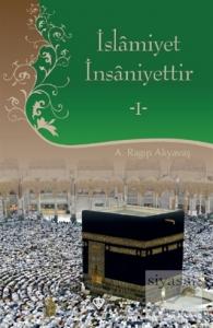 İslamiyet İnsaniyettir 1 (Ciltli)