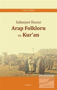 İslamiyet Öncesi Arap Folkloru ve Kur'an