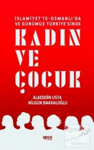 İslamiyet'te-Osmanlı'da ve Günümüz Türkiye'sinde Kadın ve Çocuk