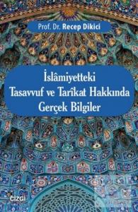 İslamiyetteki Tasavvuf ve Tarikat Hakkında Gerçek Bilgiler