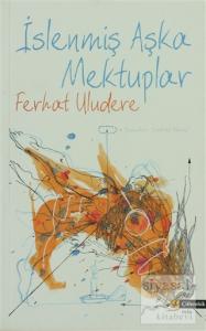 İslenmiş Aşka Mektuplar