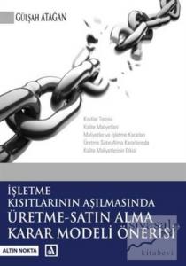 İşletme Kısıtlarının Aşılmasında Üretme-Satın Alma Karar Modeli Önerisi