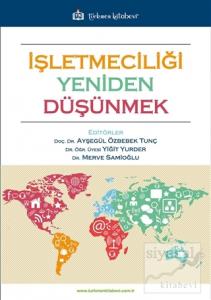 İşletmeciliği Yeniden Düşünmek İşletmeciliği Yeniden Düşünmek