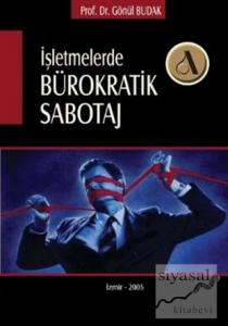 İşletmelerde Bürokratik Sabotaj