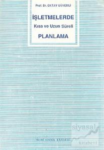 İşletmelerde Kısa ve Uzun Süreli Planlama