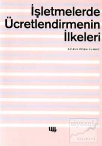 İşletmelerde Ücretlendirmenin İlkeleri