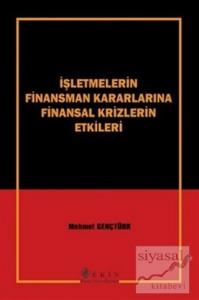 İşletmelerin Finansman Kararlarına Finansal Krizlerin Etkileri