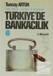 İşlevi, Gelişimi, Özellikleri ve Sorunlarıyla Türkiye'de Bankacılık