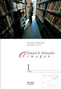 İsmail E. Erünsal'a Armağan: Kitaplara Vakfedilen Bir Ömre Tuhfe (2 Cilt Takım)