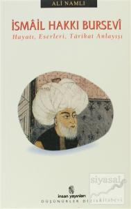 İsmail Hakkı Bursevi  Hayatı, Eserleri, Tarikat Anlayışı