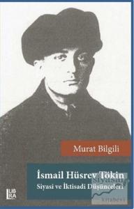 İsmail Hüsrev Tökin - Siyasi ve İktisadi Düşünceleri
