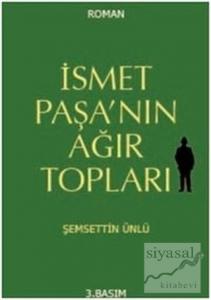İsmet Paşa'nın Ağır Topları