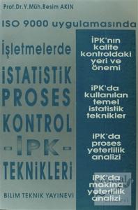 ISO 9000 Uygulamasında İşletmelerde İstatistik Proses Kontrol İPK - Teknikleri