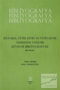 İstanbul, Fatih, Fetih ve Fatih Devri Hakkında Yazılmış Kitaplar Bibliyografyası