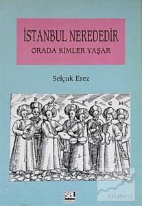 İstanbul Nerededir Orada Kimler Yaşar