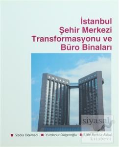 İstanbul Şehir Merkezi Transformasyonu ve Büro Binaları