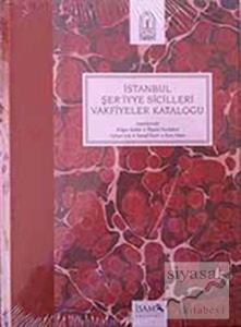 İstanbul Şer'iyye Sicilleri Vakfiyeler Kataloğu