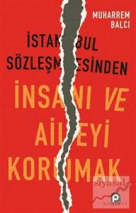 İstanbul Sözleşmesinden İnsanı ve Aileyi Korumak