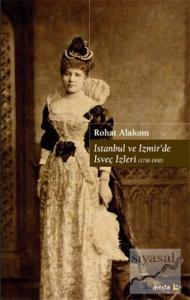 İstanbul ve İzmir'de İsveç İzleri (1730 - 1930)