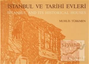 İstanbul ve Tarihi Evleri - İstanbul And Its Historical Houses (Ciltli)