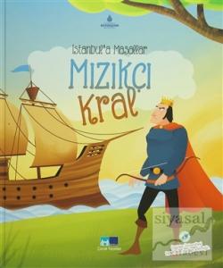 İstanbul'a Masallar Mızıkçı Kral