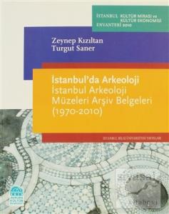 İstanbul'da Arkeoloji-İstanbul Arkeoloji Müzeleri Arşiv Belgeleri